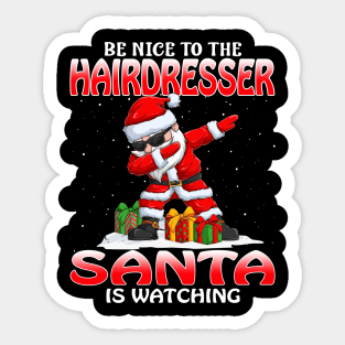 Be Nice To The Hairdresser Santa is Watching Sticker